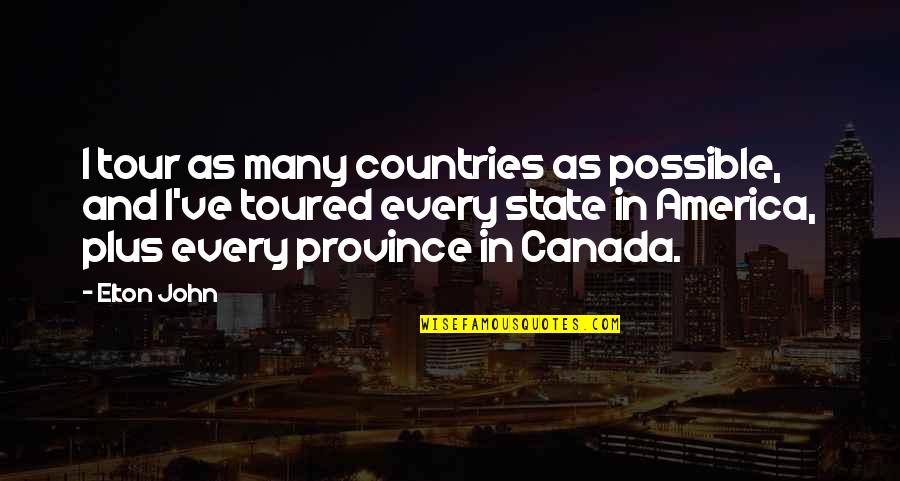Cabra Castle Quotes By Elton John: I tour as many countries as possible, and Cabra Castle Quotes By Elton John: I tour as many countries as possible, and