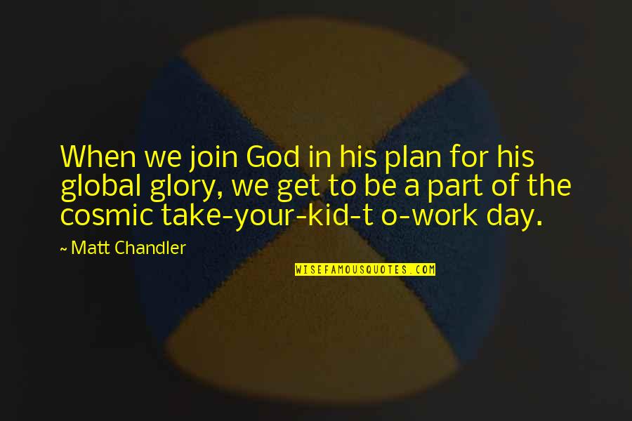 Cabreado Translation Quotes By Matt Chandler: When we join God in his plan for Cabreado Translation Quotes By Matt Chandler: When we join God in his plan for