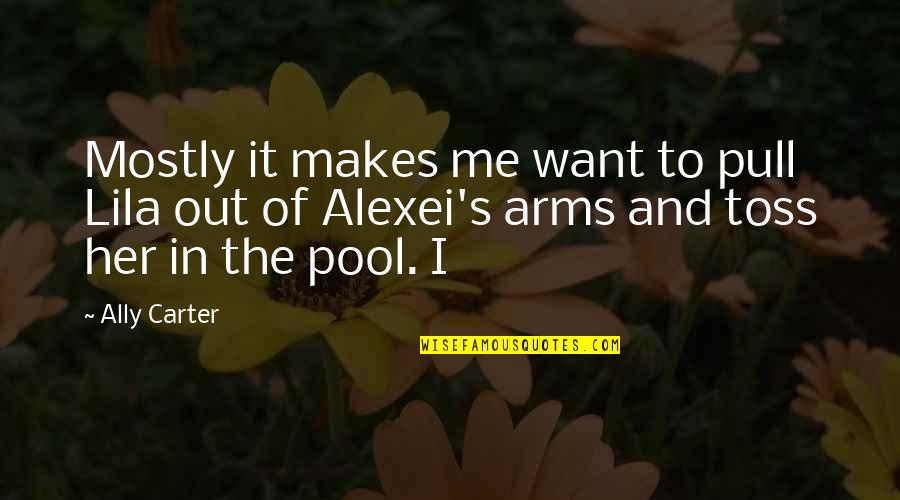Cabrel La Quotes By Ally Carter: Mostly it makes me want to pull Lila