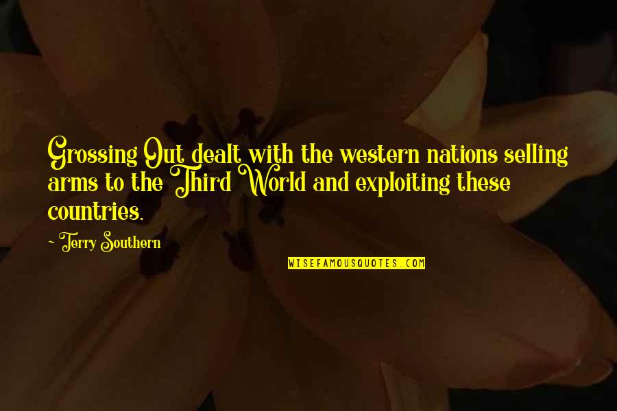 Cabreros Quotes By Terry Southern: Grossing Out dealt with the western nations selling