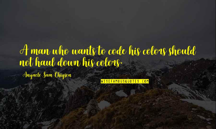 Cabriales Leopard Quotes By Anyaele Sam Chiyson: A man who wants to code his colors