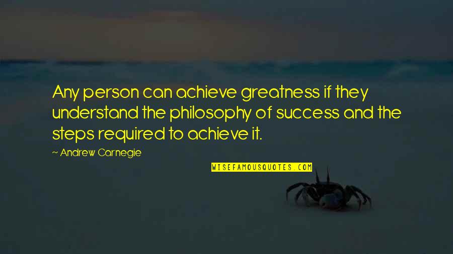 Cabrillo Quotes By Andrew Carnegie: Any person can achieve greatness if they understand