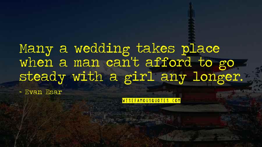 Cabrinha Kites Quotes By Evan Esar: Many a wedding takes place when a man