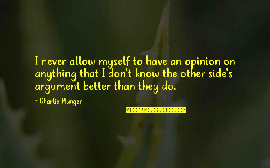 Cabrita De Leite Quotes By Charlie Munger: I never allow myself to have an opinion