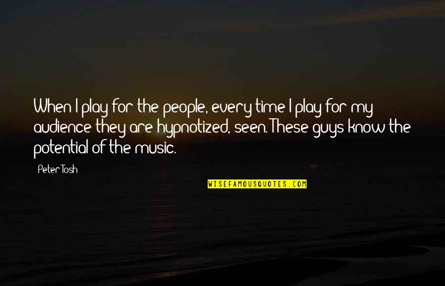 Cabrito Guisado Quotes By Peter Tosh: When I play for the people, every time Cabrito Guisado Quotes By Peter Tosh: When I play for the people, every time