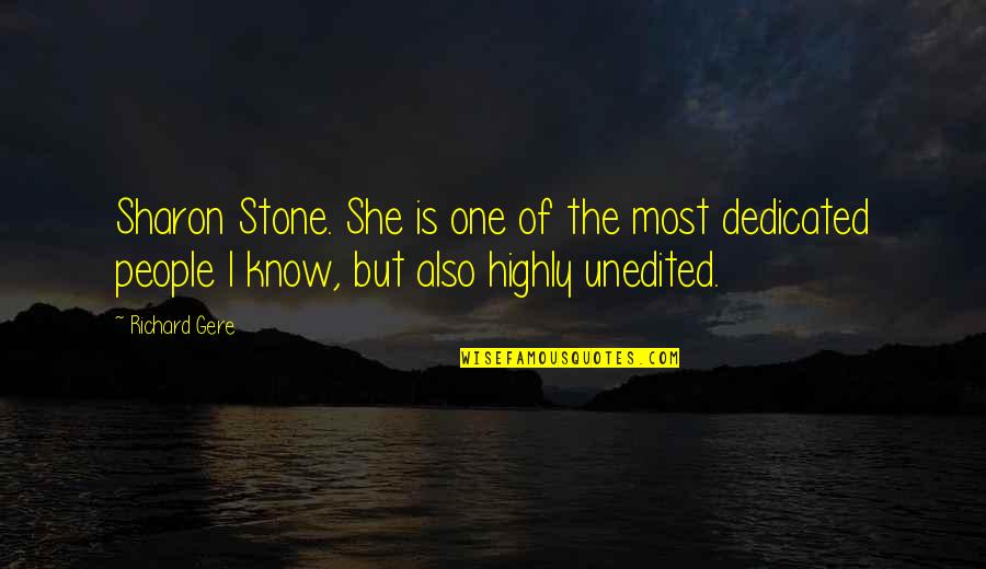 Cabrito Guisado Quotes By Richard Gere: Sharon Stone. She is one of the most Cabrito Guisado Quotes By Richard Gere: Sharon Stone. She is one of the most