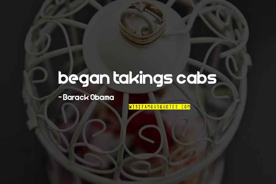 Cabs Quotes By Barack Obama: began takings cabs