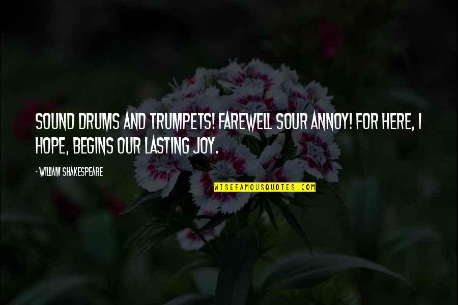 Cabstands Quotes By William Shakespeare: Sound drums and trumpets! Farewell sour annoy! For Cabstands Quotes By William Shakespeare: Sound drums and trumpets! Farewell sour annoy! For