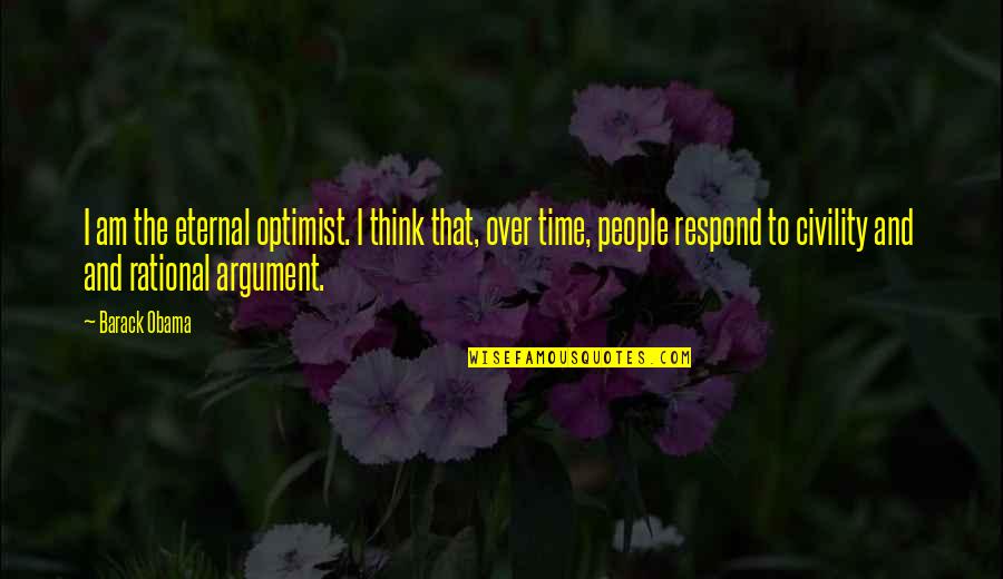 Cabulihan Quotes By Barack Obama: I am the eternal optimist. I think that, Cabulihan Quotes By Barack Obama: I am the eternal optimist. I think that,