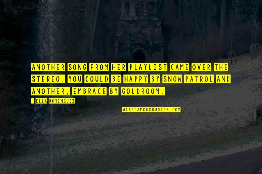 Cabuliwallah Quotes By Ella Dominguez: Another song from her playlist came over the Cabuliwallah Quotes By Ella Dominguez: Another song from her playlist came over the