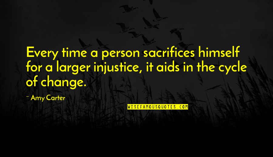 Cach Tai Free Fire Tren May Tinh Quotes By Amy Carter: Every time a person sacrifices himself for a Cach Tai Free Fire Tren May Tinh Quotes By Amy Carter: Every time a person sacrifices himself for a