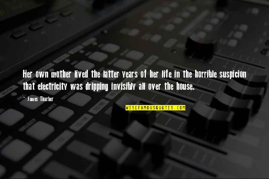 Cachao Ahora Quotes By James Thurber: Her own mother lived the latter years of