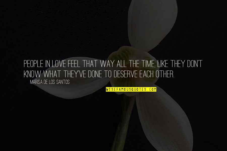 Cache Invalidation Quote Quotes By Marisa De Los Santos: People in love feel that way all the
