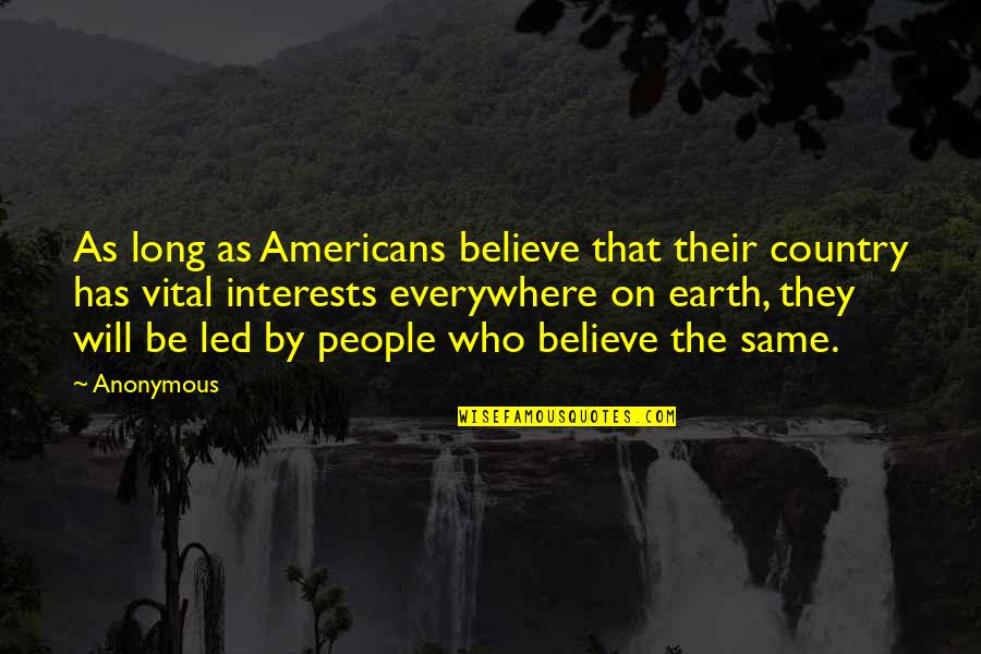 Cachecol De Croche Quotes By Anonymous: As long as Americans believe that their country