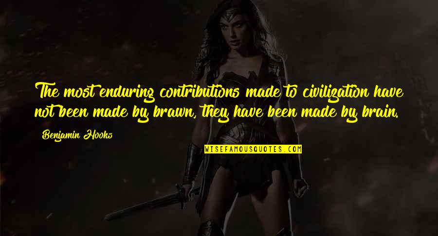 Cachez Nigeria Quotes By Benjamin Hooks: The most enduring contributions made to civilization have