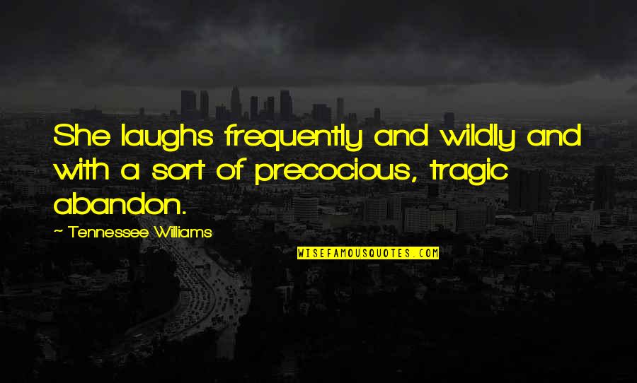 Cachimbo Dominicano Quotes By Tennessee Williams: She laughs frequently and wildly and with a