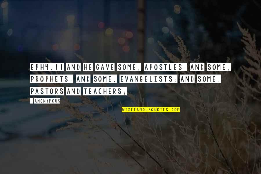 Cachito De Cielo Quotes By Anonymous: EPH4.11 And he gave some, apostles; and some, Cachito De Cielo Quotes By Anonymous: EPH4.11 And he gave some, apostles; and some,