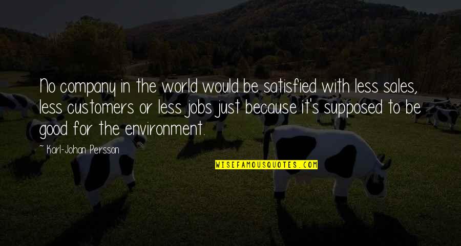 Cachivaches Significado Quotes By Karl-Johan Persson: No company in the world would be satisfied Cachivaches Significado Quotes By Karl-Johan Persson: No company in the world would be satisfied