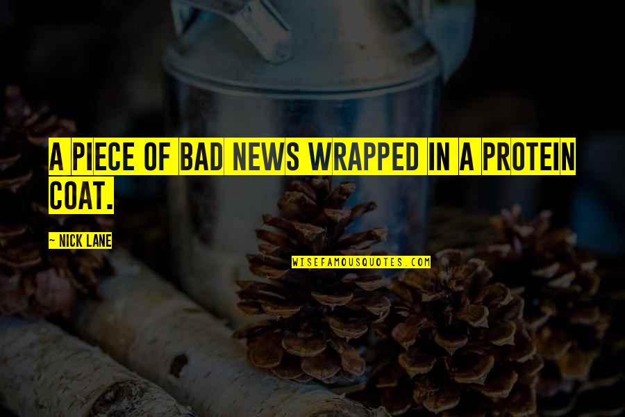 Cacique Queso Quotes By Nick Lane: A piece of bad news wrapped in a Cacique Queso Quotes By Nick Lane: A piece of bad news wrapped in a
