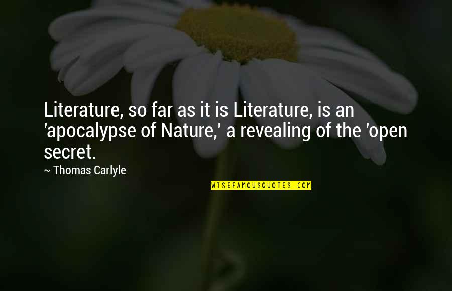 Cacoons Quotes By Thomas Carlyle: Literature, so far as it is Literature, is
