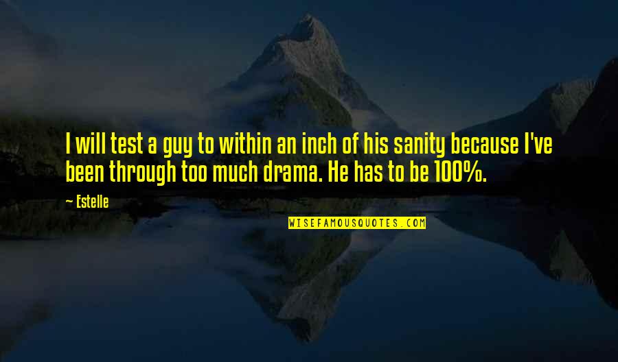 Cacophany Quotes By Estelle: I will test a guy to within an