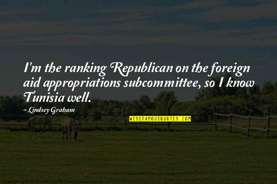 Cacysm Quotes By Lindsey Graham: I'm the ranking Republican on the foreign aid