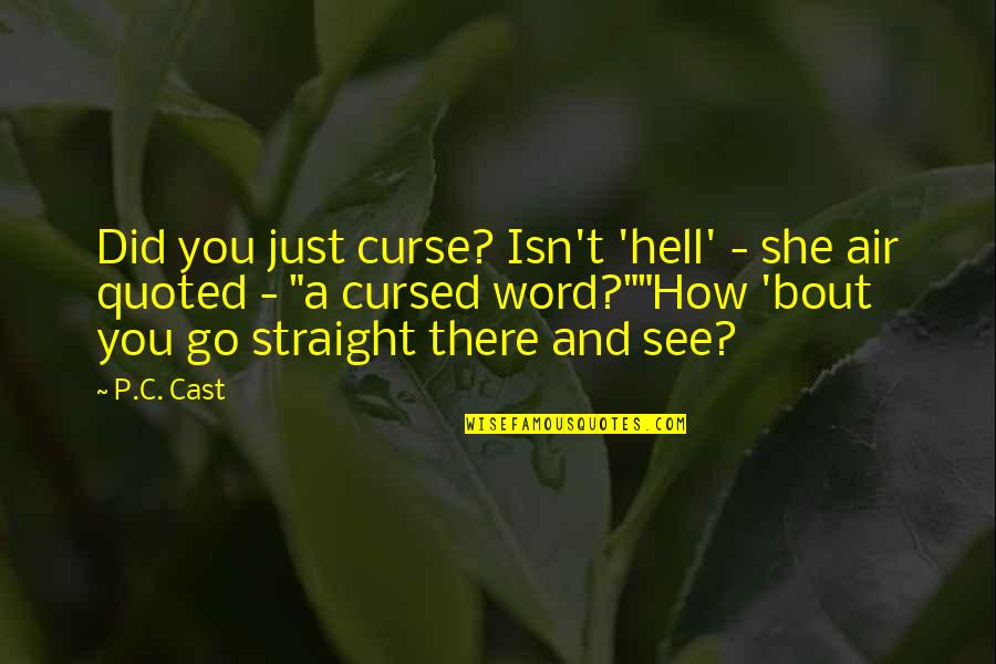 Cadair Quotes By P.C. Cast: Did you just curse? Isn't 'hell' - she