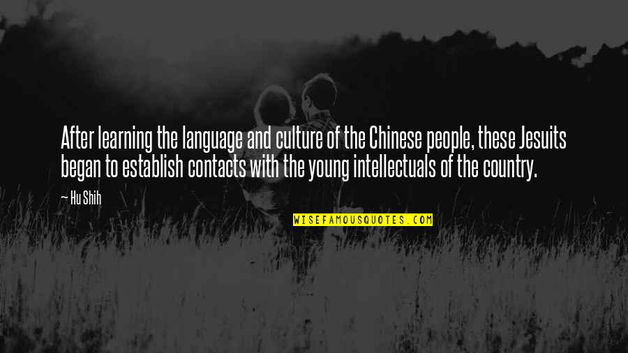 Cadarn Magus Quotes By Hu Shih: After learning the language and culture of the