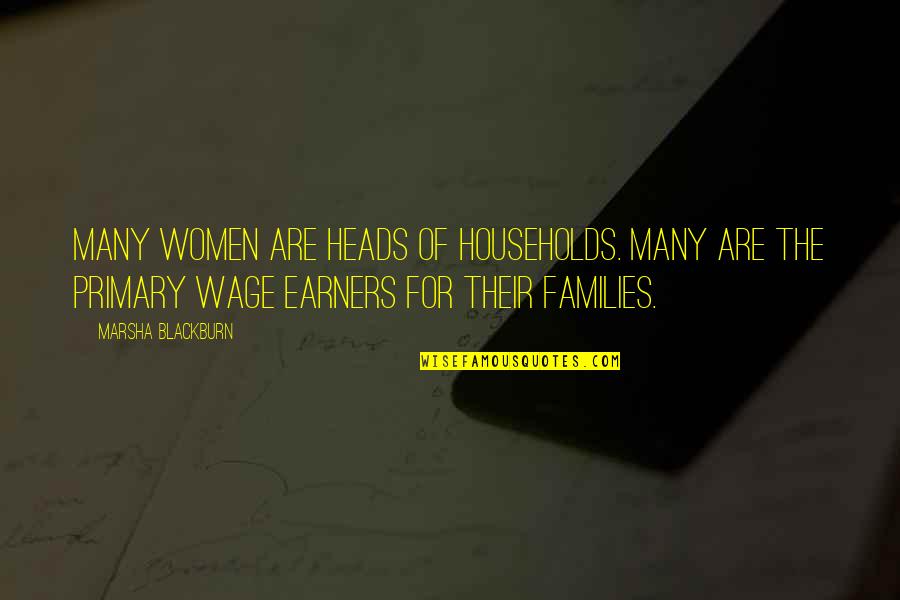 Cadavers Quotes By Marsha Blackburn: Many women are heads of households. Many are