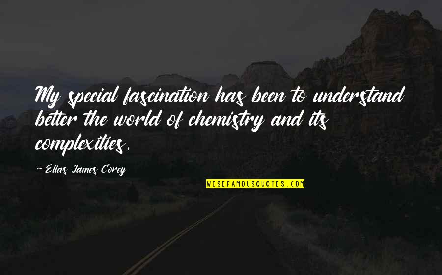 Cadburys Gifts Quotes By Elias James Corey: My special fascination has been to understand better