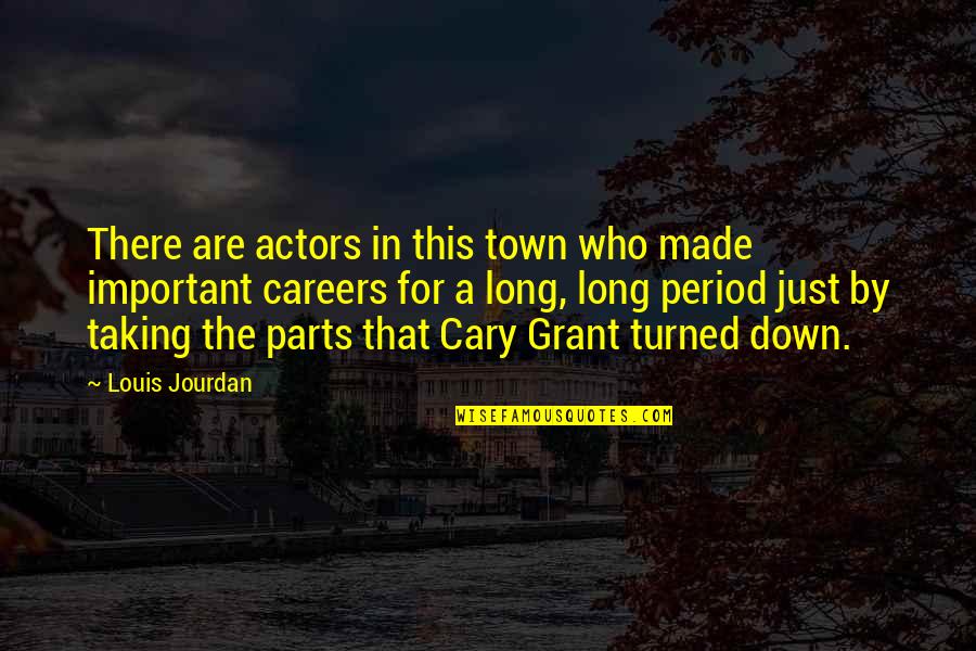 Caddie John Mclaren Quotes By Louis Jourdan: There are actors in this town who made