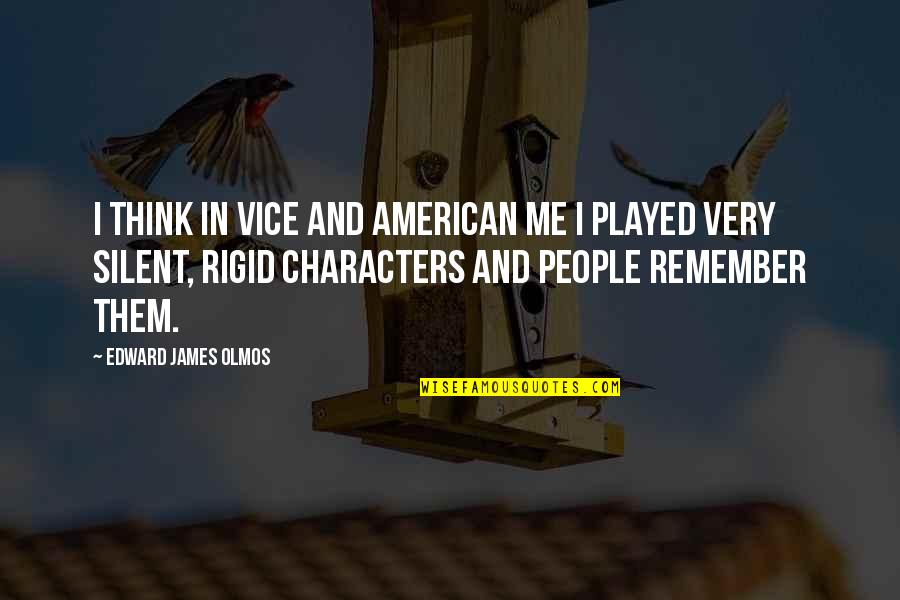 Caddie Quotes By Edward James Olmos: I think in Vice and American Me I