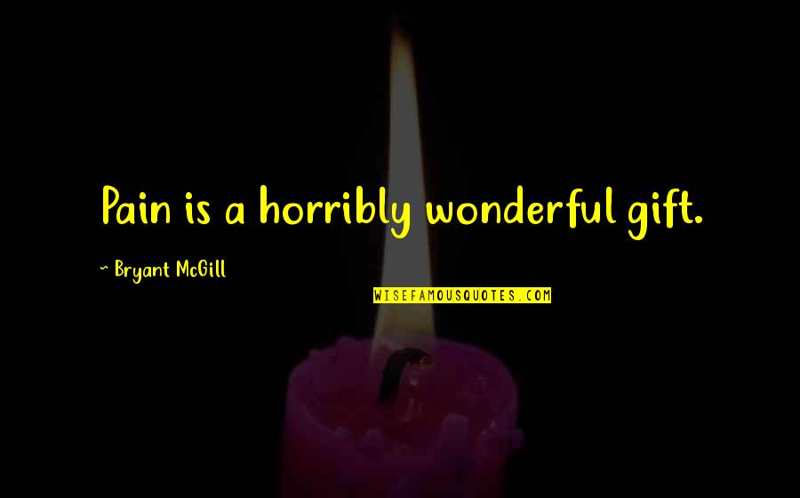 Caddyshack Judge Smails Quotes By Bryant McGill: Pain is a horribly wonderful gift. Caddyshack Judge Smails Quotes By Bryant McGill: Pain is a horribly wonderful gift.