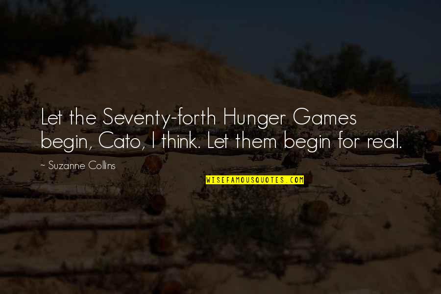 Caddyshack Russia Quote Quotes By Suzanne Collins: Let the Seventy-forth Hunger Games begin, Cato, I