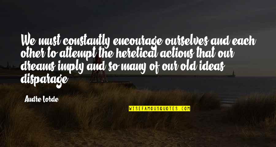Cade Kelling Quotes By Audre Lorde: We must constantly encourage ourselves and each other Cade Kelling Quotes By Audre Lorde: We must constantly encourage ourselves and each other