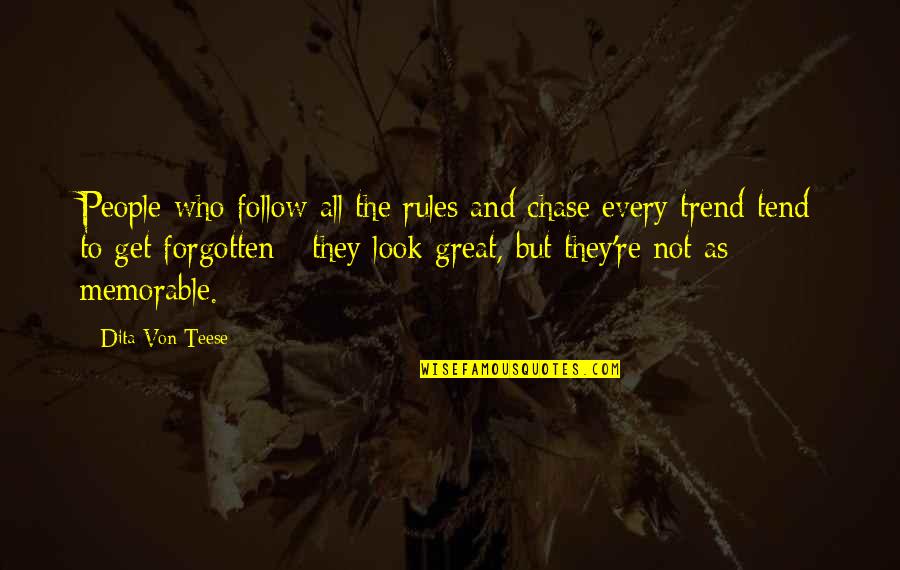 Cadenas Troficas Quotes By Dita Von Teese: People who follow all the rules and chase