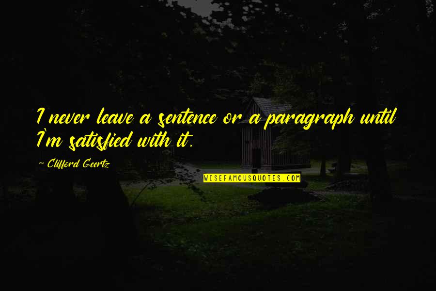 Caderno De Desenho Quotes By Clifford Geertz: I never leave a sentence or a paragraph Caderno De Desenho Quotes By Clifford Geertz: I never leave a sentence or a paragraph