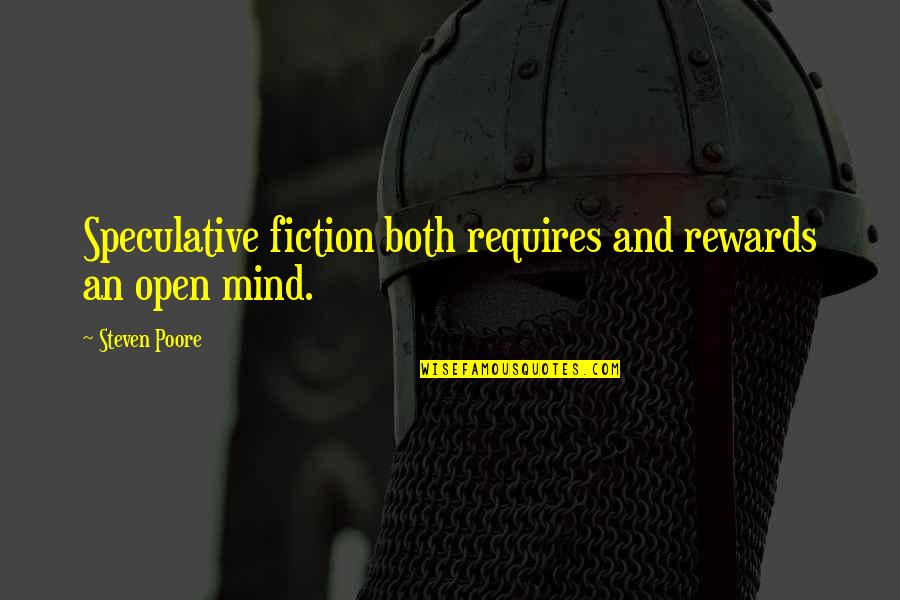 Cadge Quotes By Steven Poore: Speculative fiction both requires and rewards an open