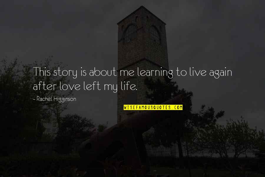 Cadigan Video Quotes By Rachel Higginson: This story is about me learning to live