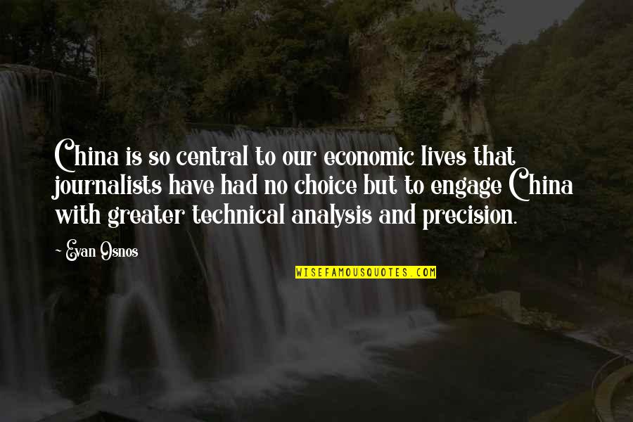Cadilhac Casablanca Quotes By Evan Osnos: China is so central to our economic lives Cadilhac Casablanca Quotes By Evan Osnos: China is so central to our economic lives
