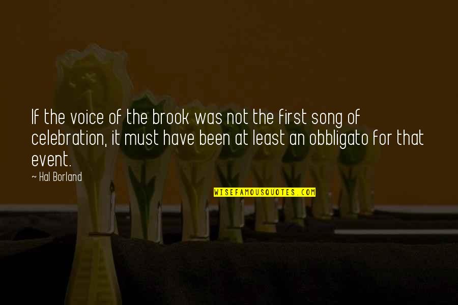 Cadilhac Casablanca Quotes By Hal Borland: If the voice of the brook was not Cadilhac Casablanca Quotes By Hal Borland: If the voice of the brook was not