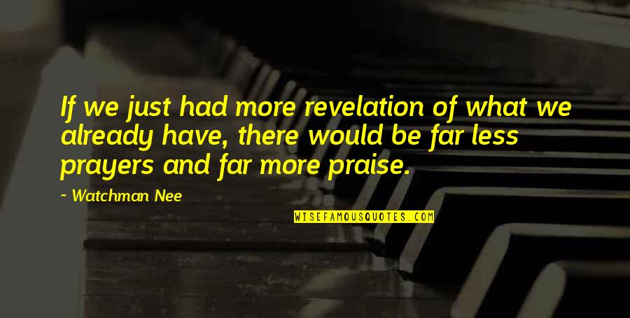 Cadillac Rap Quotes By Watchman Nee: If we just had more revelation of what