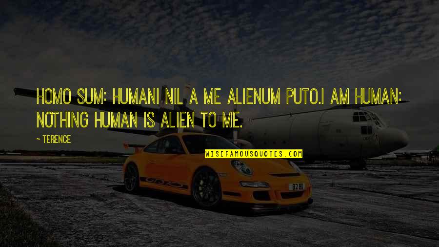 Cadillacs Quotes By Terence: Homo sum: humani nil a me alienum puto.I