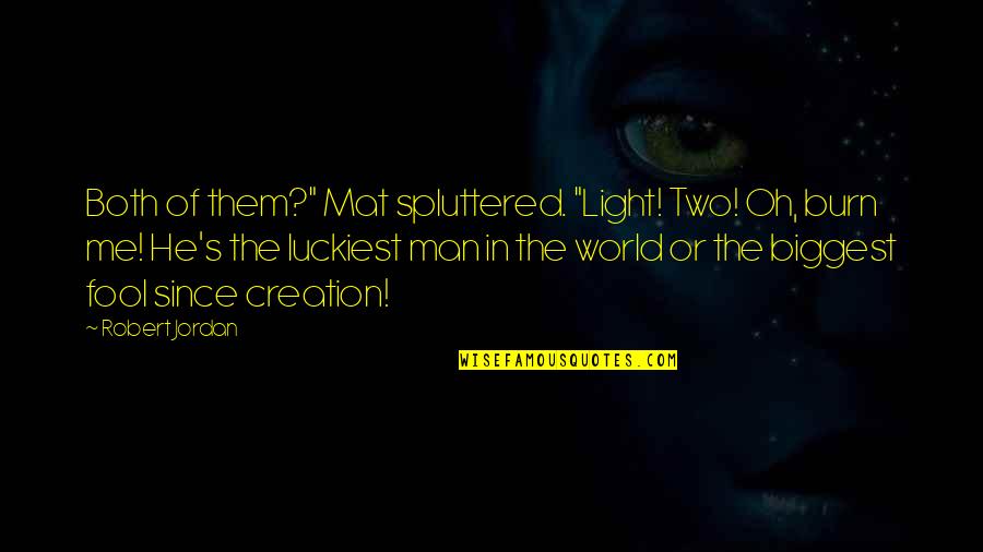 Cadinouche Rex Quotes By Robert Jordan: Both of them?" Mat spluttered. "Light! Two! Oh, Cadinouche Rex Quotes By Robert Jordan: Both of them?" Mat spluttered. "Light! Two! Oh,