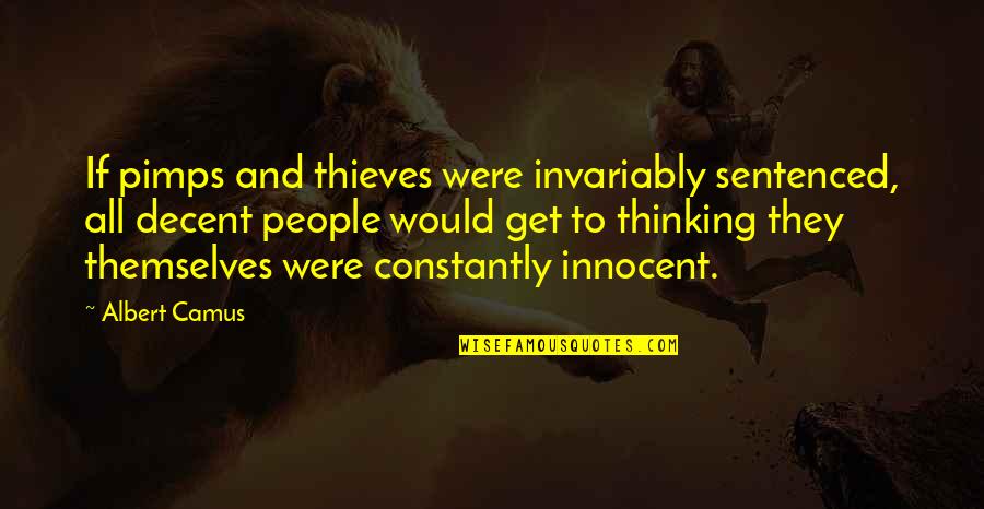 Cadman Vancouver Quotes By Albert Camus: If pimps and thieves were invariably sentenced, all