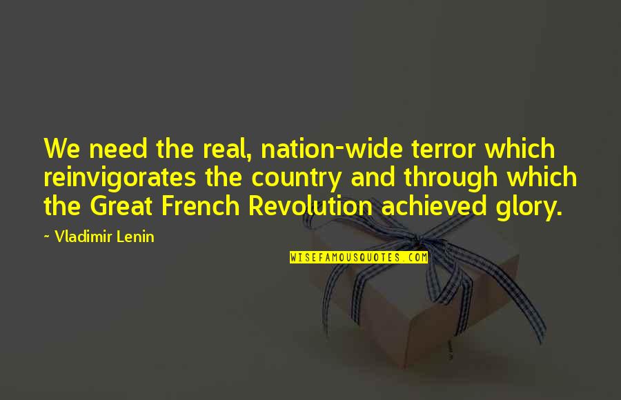 Cadouri Craciun Quotes By Vladimir Lenin: We need the real, nation-wide terror which reinvigorates Cadouri Craciun Quotes By Vladimir Lenin: We need the real, nation-wide terror which reinvigorates