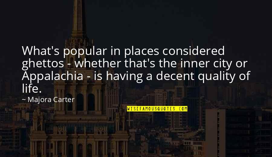 Cadsuane Sedai Quotes By Majora Carter: What's popular in places considered ghettos - whether