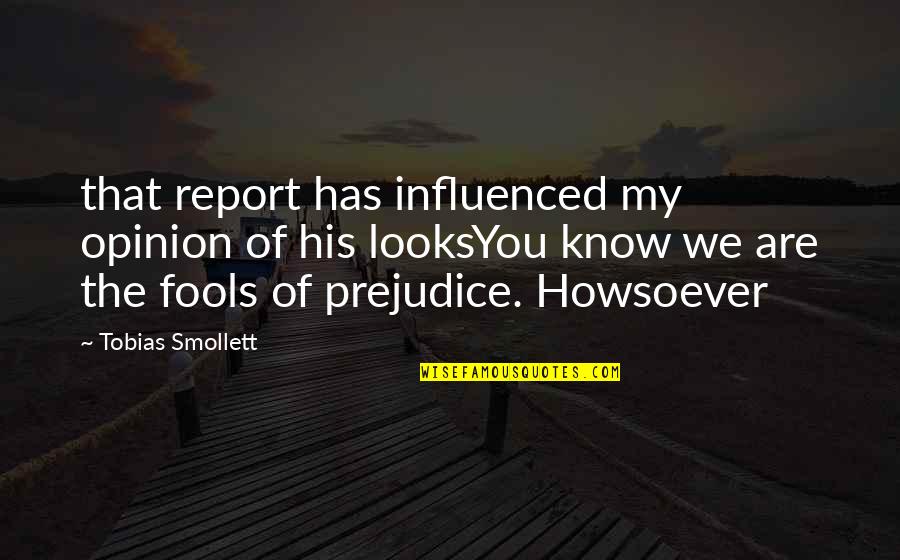 Caducidad De Instancia Quotes By Tobias Smollett: that report has influenced my opinion of his Caducidad De Instancia Quotes By Tobias Smollett: that report has influenced my opinion of his