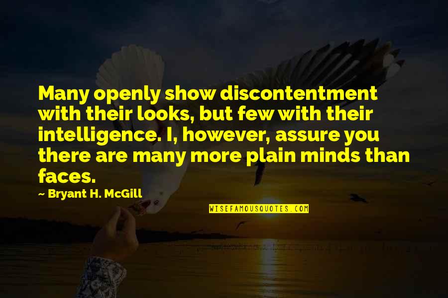 Cadus Quotes By Bryant H. McGill: Many openly show discontentment with their looks, but