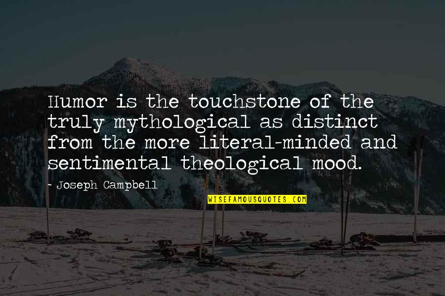 Cadus Quotes By Joseph Campbell: Humor is the touchstone of the truly mythological